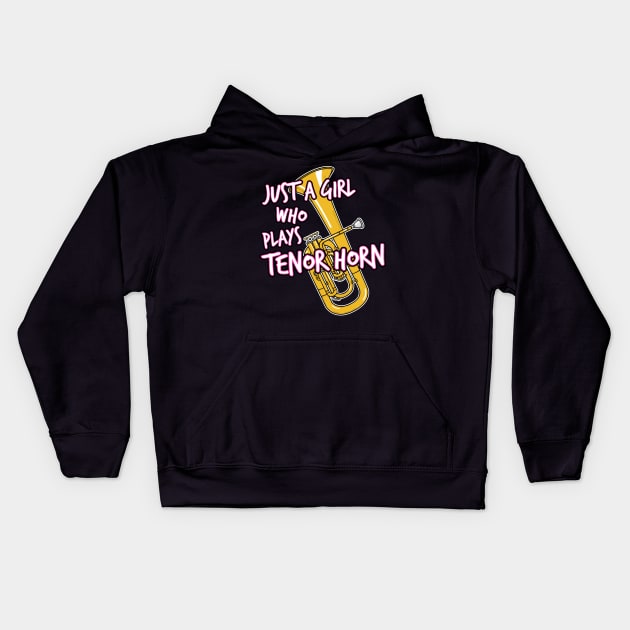 Just A Girl Who Plays Tenor Horn Brass Musician Kids Hoodie by doodlerob